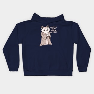 Judge Me By My Meow, Do You? Kids Hoodie